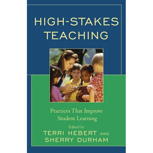 High-Stakes Teaching: Practices That Improve Student Learning - Paperback