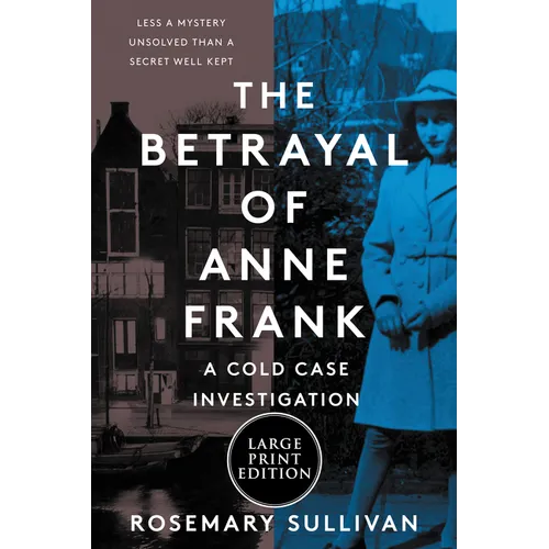 The Betrayal of Anne Frank: A Cold Case Investigation - Paperback