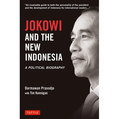 Jokowi and the New Indonesia: A Political Biography - Hardcover