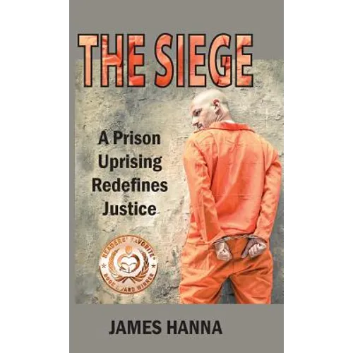 The Siege: A Prison Uprising Redefines Justice - Hardcover