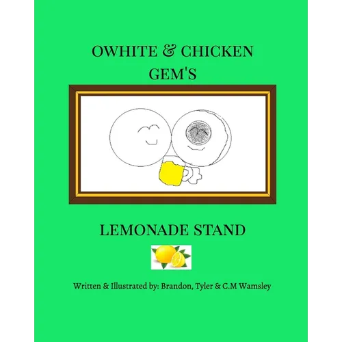 Owhite and Chicken Gem's Lemonade Stand - Paperback