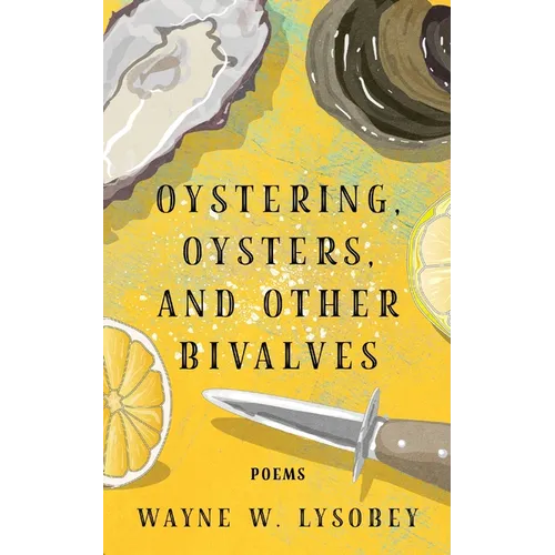 Oystering, Oysters, And Other Bivalves - Paperback
