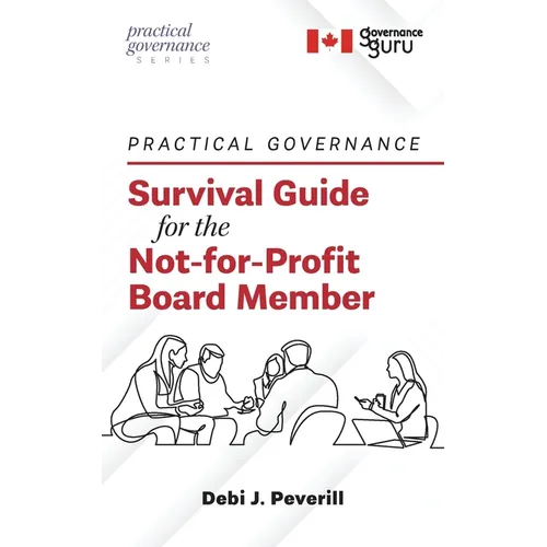 Practical Governance: Survival Guide for the Not-for-Profit Board Member - Paperback