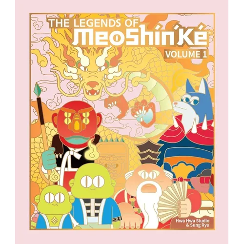 The Legends of Meoshín'ké: An Illustrated Guide to Korean Monsters and Mythology Volume 1