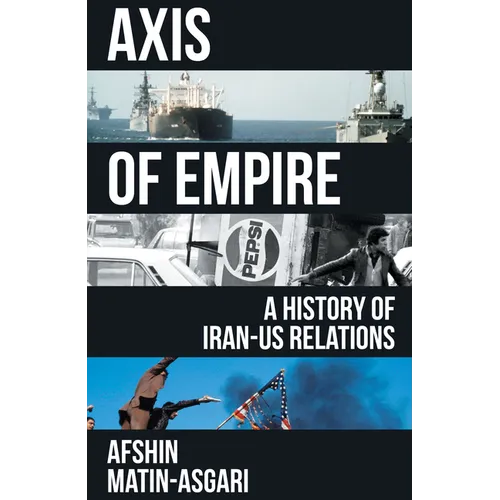 Axis of Empire: A History of Iranus Relations - Hardcover