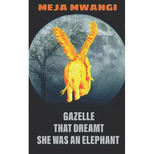 Gazelle: That Dreamt She Was An Elephant - Paperback