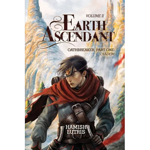 Earth Ascendant: Volume II, Part One: Diadem - Paperback