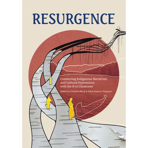 Resurgence: Engaging with Indigenous Narratives and Cultural Expressions in and Beyond the Classroom - Paperback