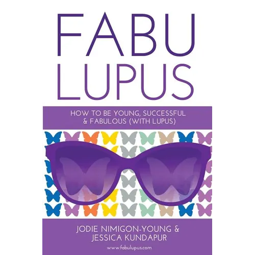 Fabulupus: How to be young, successful and fabulous (with lupus) - Paperback
