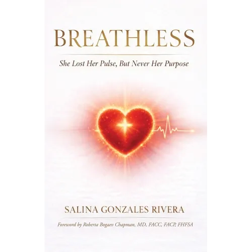 Breathless: She Lost Her Pulse, But Never Her Purpose - Paperback