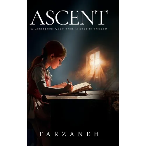 Ascent: A Courageous Quest from Silence to Freedom - Hardcover