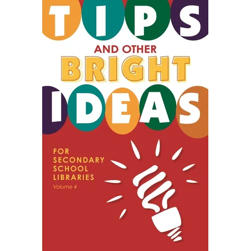 Tips and Other Bright Ideas for Secondary School Libraries, Volume 4 - Paperback