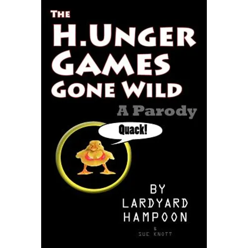 The H.Unger Games Gone Wild A Parody