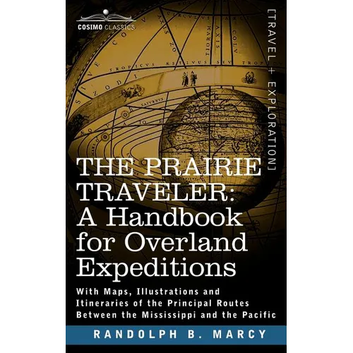 The Prairie Traveler, a Handbook for Overland Expeditions - Paperback