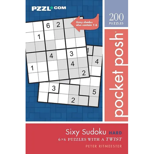 Pocket Posh Sixy Sudoku Hard: 200 6x6 Puzzles with a Twist - Paperback
