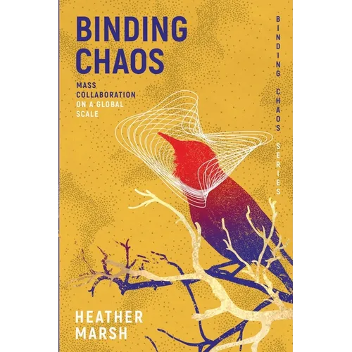 Binding Chaos: Mass collaboration on a global scale - Paperback