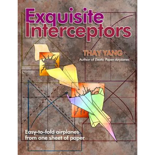 Exquisite Interceptors: Easy-to-fold airplanes from one sheet of paper - Paperback