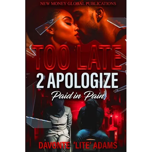 Too Late 2 Apologize: Paid In Pain - Paperback