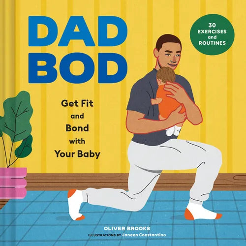 Dad Bod: Get Fit and Bond with Your Baby--30 Exercises and Routines - Hardcover