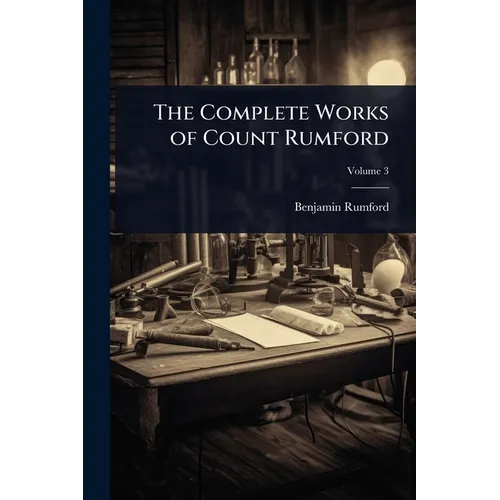 The Complete Works of Count Rumford - Paperback