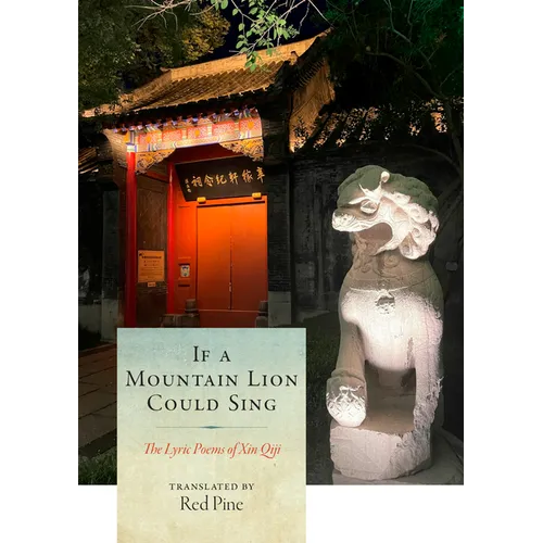 If a Mountain Lion Could Sing: The Lyric Poems of Xin Qiji - Paperback