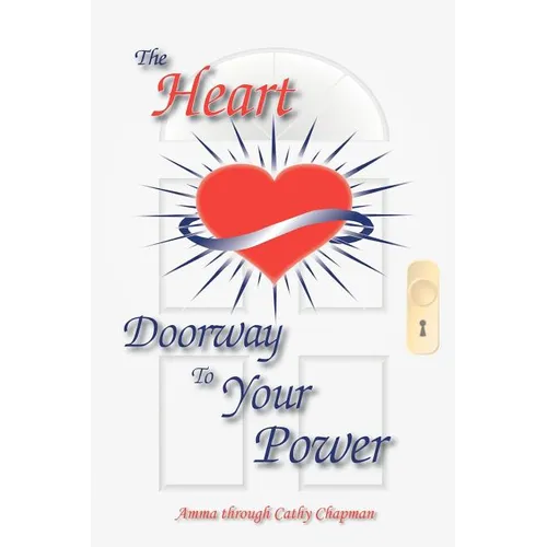 The Heart: Doorway to Your Power - Paperback
