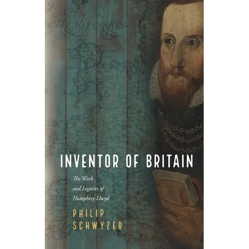 Inventor of Britain: The Work and Legacies of Humphrey Llwyd - Paperback