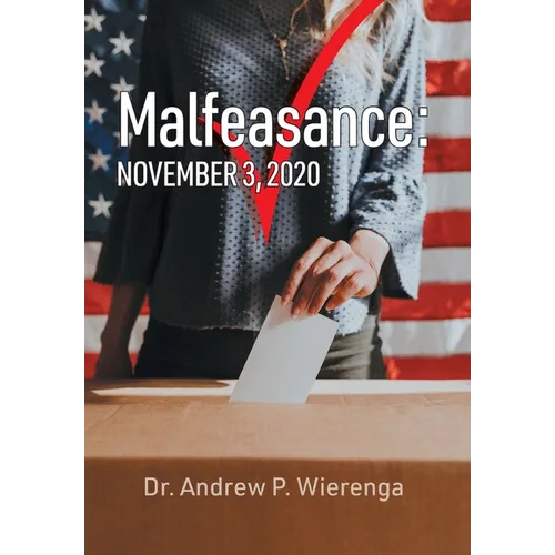 Malfeasance: November 3, 2020 - Hardcover