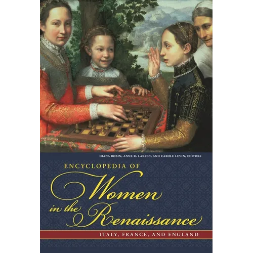 Encyclopedia of Women in the Renaissance: Italy, France, and England - Hardcover