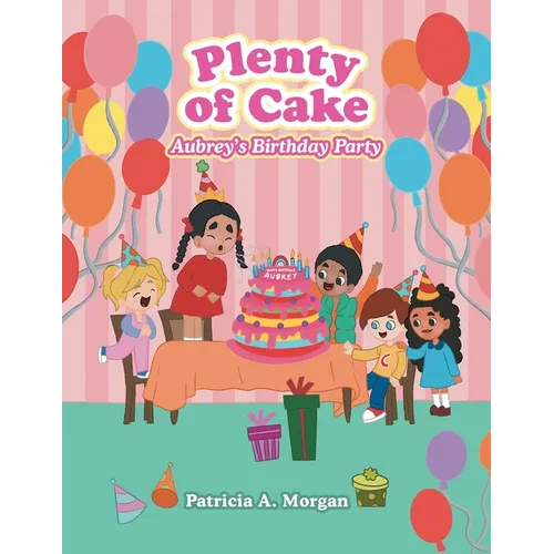 Plenty of Cake: Aubrey's Birthday Party - Paperback
