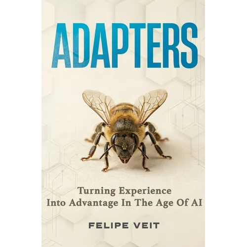 Adapters: Turning Experience Into Advantage In The Age Of AI - Paperback