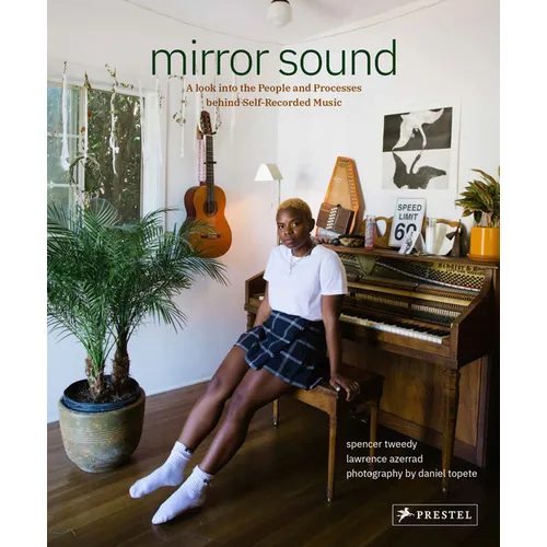Mirror Sound: The People and Processes Behind Self-Recorded Music - Hardcover
