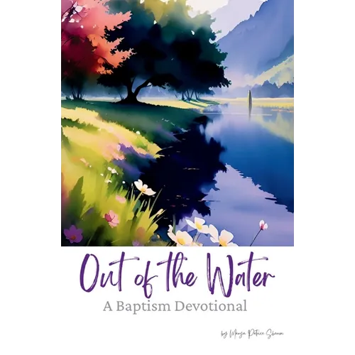 Out of the Water II: A Baptism Devotional - Paperback