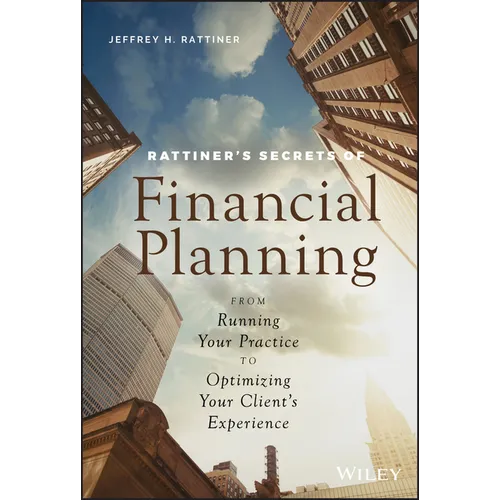 Rattiner's Secrets of Financial Planning: From Running Your Practice to Optimizing Your Client's Experience - Hardcover