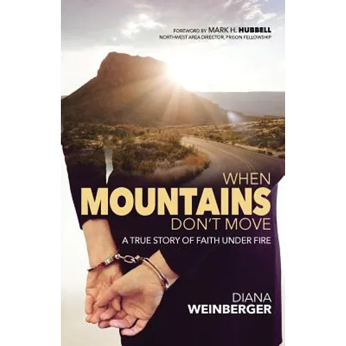 When Mountains Don't Move: A True Story of Faith Under Fire - Paperback