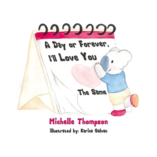 A Day or Forever, I'll Love You the Same - Hardcover