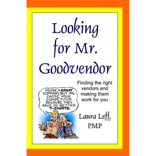 Looking for Mr. Goodvendor: Finding the right vendors and making them work for you - Paperback