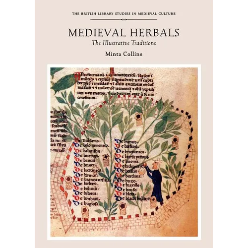 Medieval Herbals: The Illustrative Traditions