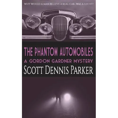 The Phantom Automobiles: A Gordon Gardner Investigation - Paperback