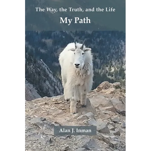 My Path: The Way, the Truth, and the Life - Paperback