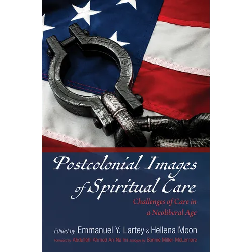 Postcolonial Images of Spiritual Care: Challenges of Care in a Neoliberal Age - Paperback