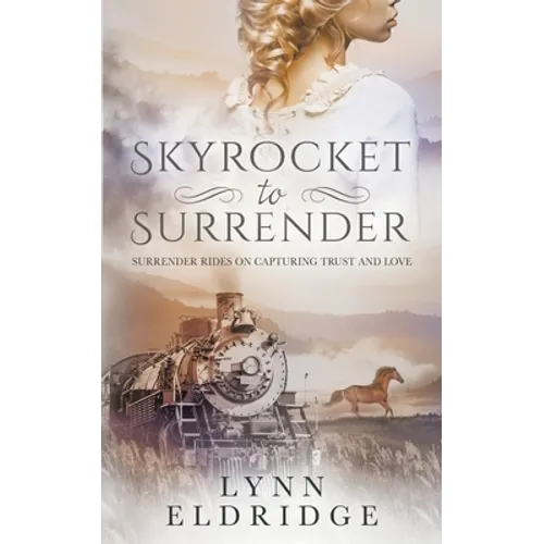 Skyrocket to Surrender: A Historical Western Romance - Paperback