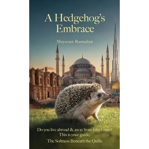 A Hedgehog's Embrace: The Softness Beneath the Quills - Hardcover