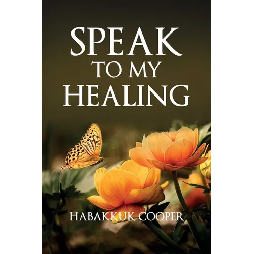 Speak to My Healing - Paperback