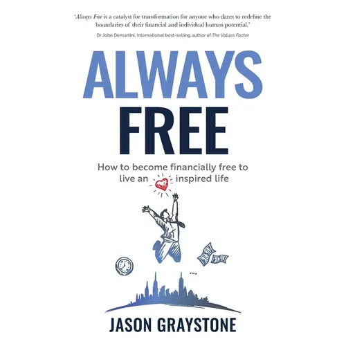 Always Free: How to become financially free to live an inspired life - Paperback