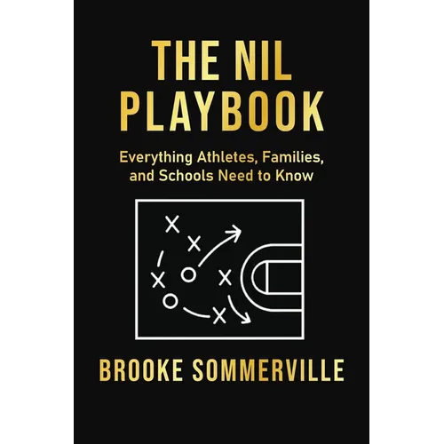 NIL Playbook: Everything Athletes, Families and Schools Need to Know - Paperback