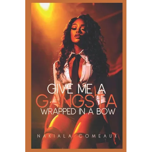 Give Me A Gangsta Wrapped In A Bow - Paperback