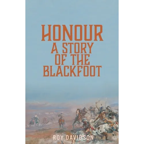 Honour: A Story of the Blackfoot - Paperback