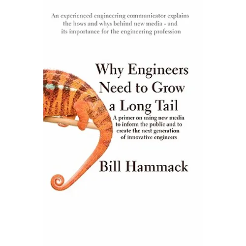 Why engineers need to grow a long tail: A primer on using new media to inform the public and to create the next generation of innovative engineers