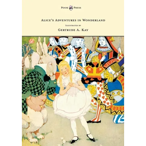 Alice's Adventures in Wonderland - Illustrated by Gertrude A. Kay - Hardcover